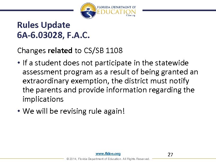 Rules Update 6 A-6. 03028, F. A. C. Changes related to CS/SB 1108 •