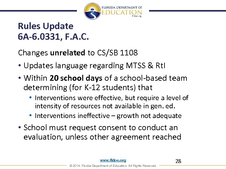 Rules Update 6 A-6. 0331, F. A. C. Changes unrelated to CS/SB 1108 •