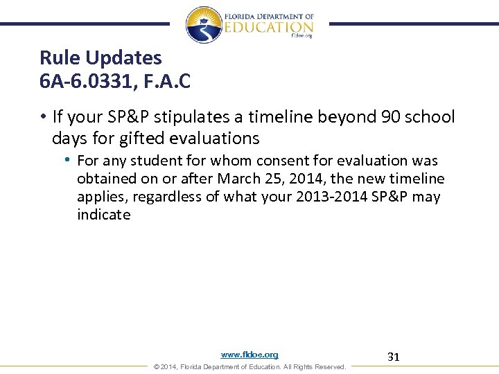 Rule Updates 6 A-6. 0331, F. A. C • If your SP&P stipulates a