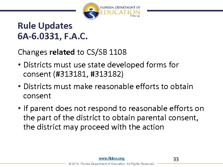 Rule Updates 6 A-6. 0331, F. A. C. Changes related to CS/SB 1108 •