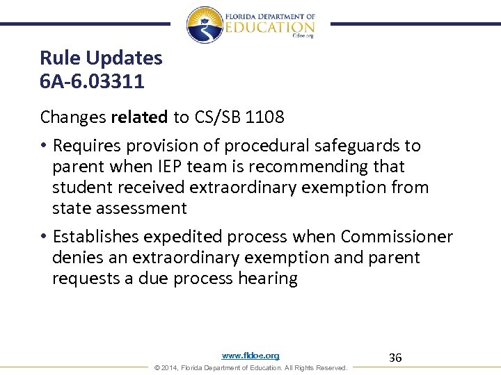 Rule Updates 6 A-6. 03311 Changes related to CS/SB 1108 • Requires provision of