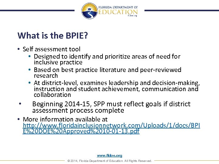 What is the BPIE? • Self assessment tool • Designed to identify and prioritize
