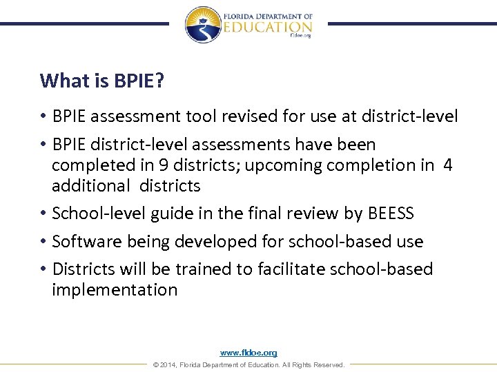 What is BPIE? • BPIE assessment tool revised for use at district-level • BPIE