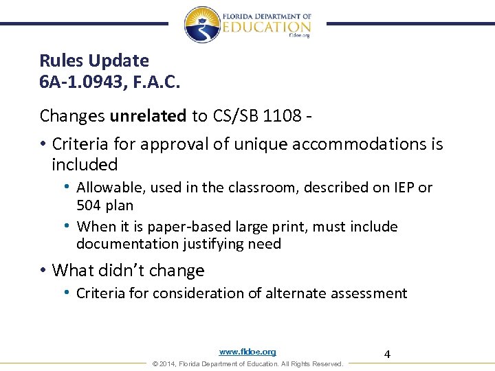 Rules Update 6 A-1. 0943, F. A. C. Changes unrelated to CS/SB 1108 •
