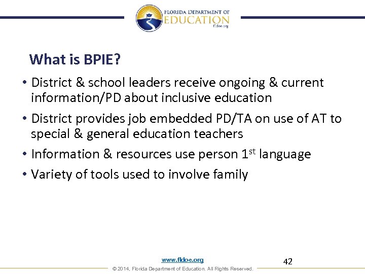 What is BPIE? • District & school leaders receive ongoing & current information/PD about