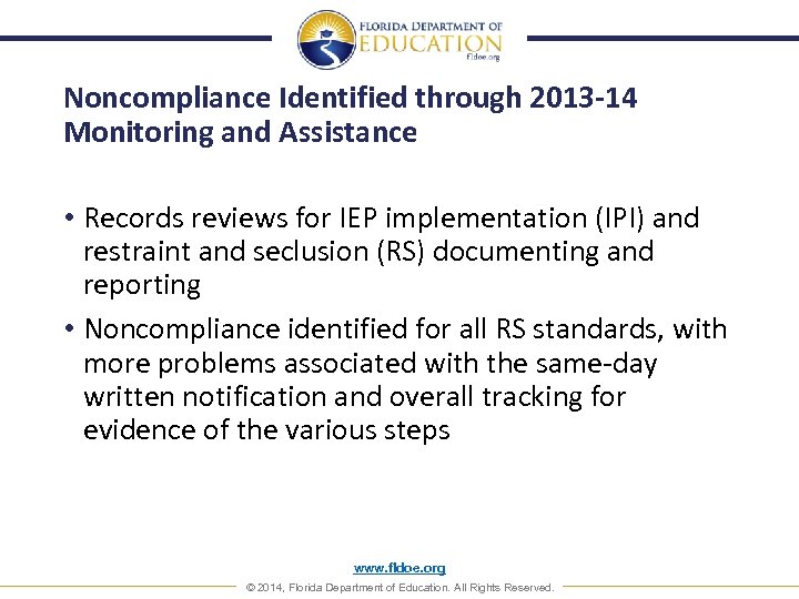 Noncompliance Identified through 2013 -14 Monitoring and Assistance • Records reviews for IEP implementation