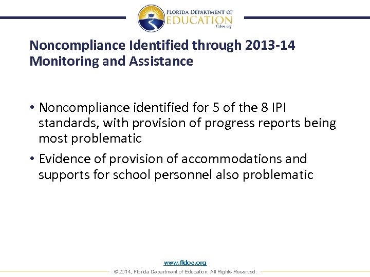 Noncompliance Identified through 2013 -14 Monitoring and Assistance • Noncompliance identified for 5 of