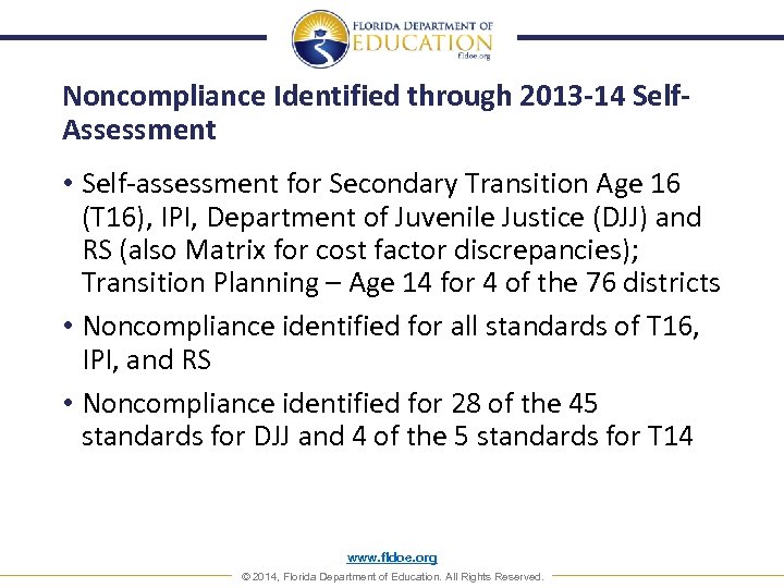 Noncompliance Identified through 2013 -14 Self. Assessment • Self-assessment for Secondary Transition Age 16