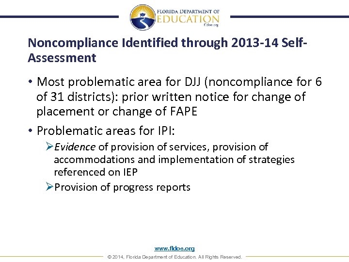 Noncompliance Identified through 2013 -14 Self. Assessment • Most problematic area for DJJ (noncompliance