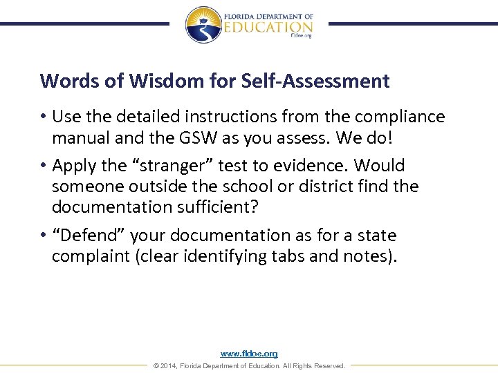 Words of Wisdom for Self-Assessment • Use the detailed instructions from the compliance manual