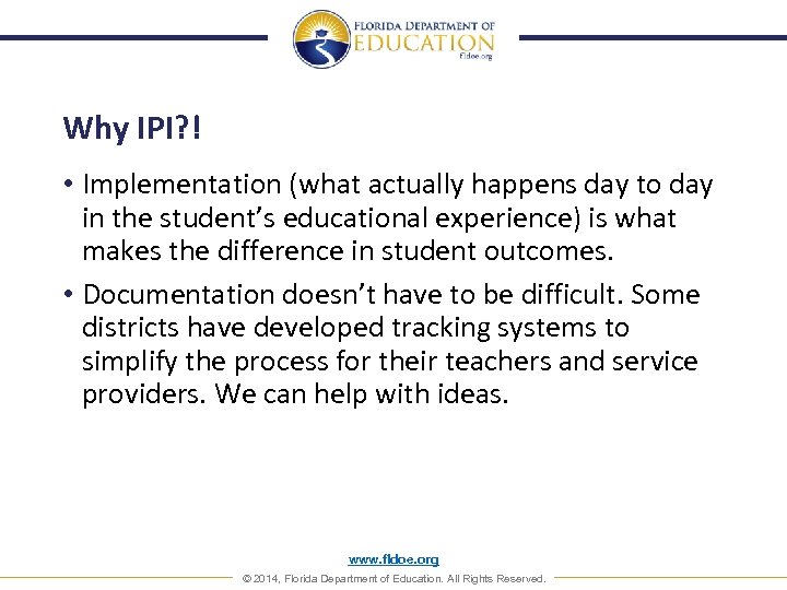 Why IPI? ! • Implementation (what actually happens day to day in the student’s