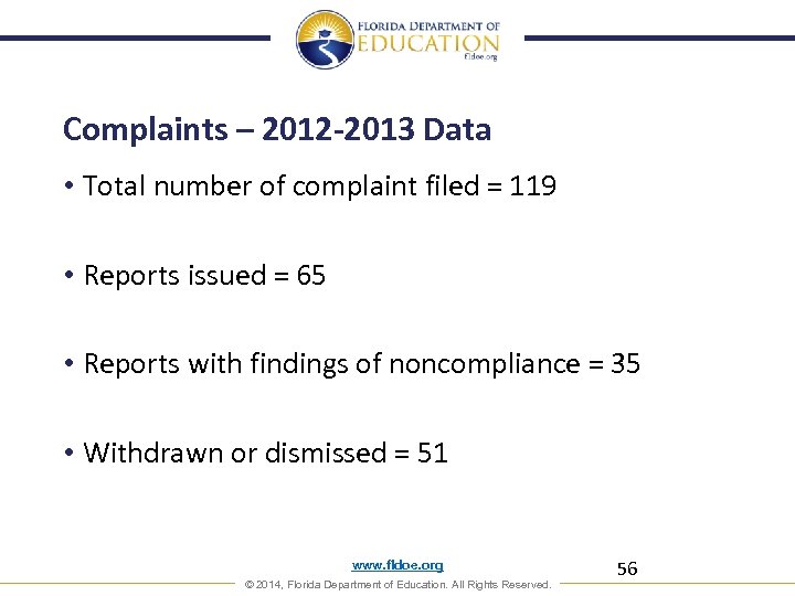 Complaints – 2012 -2013 Data • Total number of complaint filed = 119 •