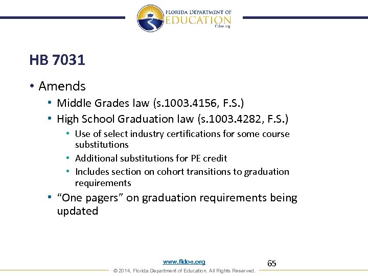 HB 7031 • Amends • Middle Grades law (s. 1003. 4156, F. S. )