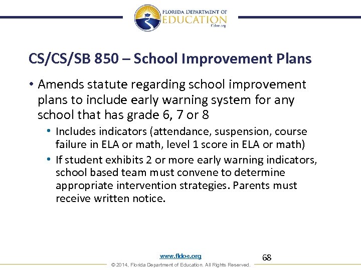 CS/CS/SB 850 – School Improvement Plans • Amends statute regarding school improvement plans to