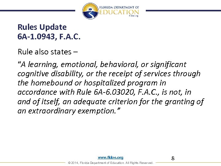 Rules Update 6 A-1. 0943, F. A. C. Rule also states – “A learning,