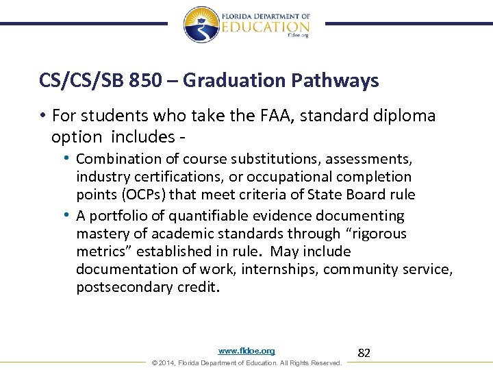 CS/CS/SB 850 – Graduation Pathways • For students who take the FAA, standard diploma