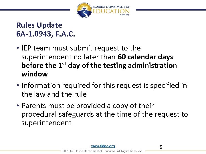 Rules Update 6 A-1. 0943, F. A. C. • IEP team must submit request