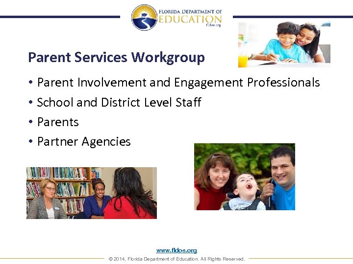 Parent Services Workgroup • Parent Involvement and Engagement Professionals • School and District Level