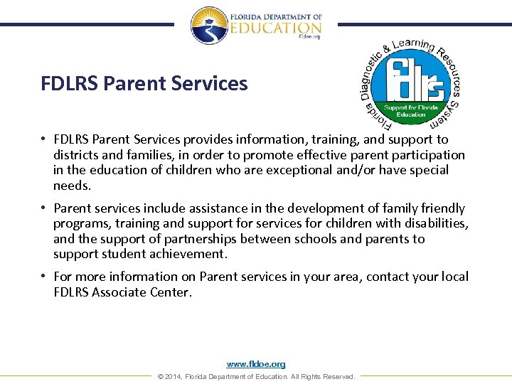 FDLRS Parent Services • FDLRS Parent Services provides information, training, and support to districts