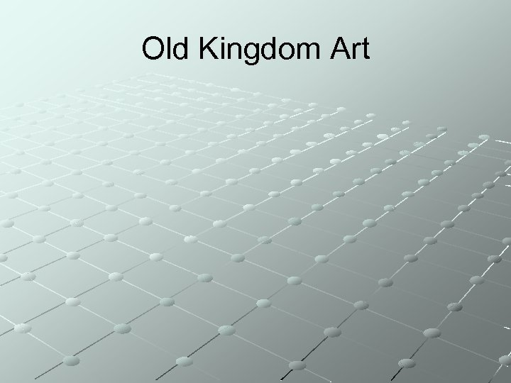 Old Kingdom Art 