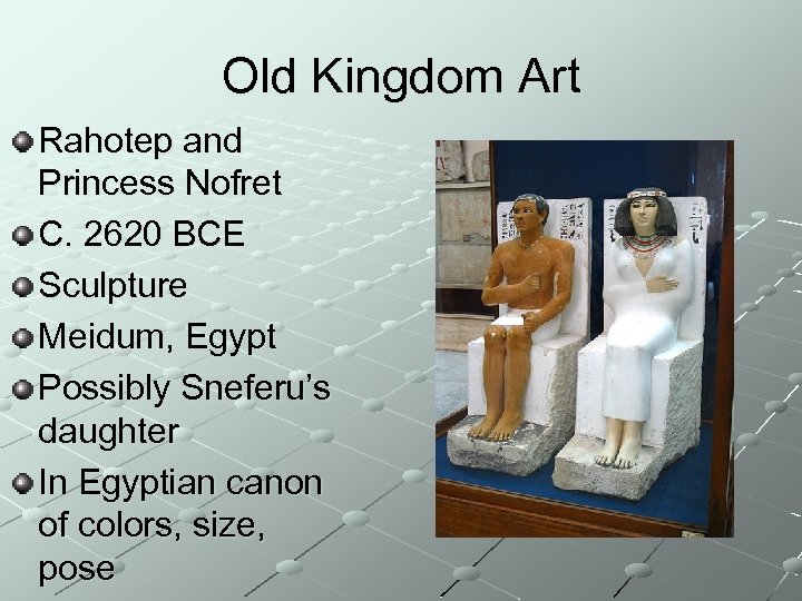 Old Kingdom Art Rahotep and Princess Nofret C. 2620 BCE Sculpture Meidum, Egypt Possibly