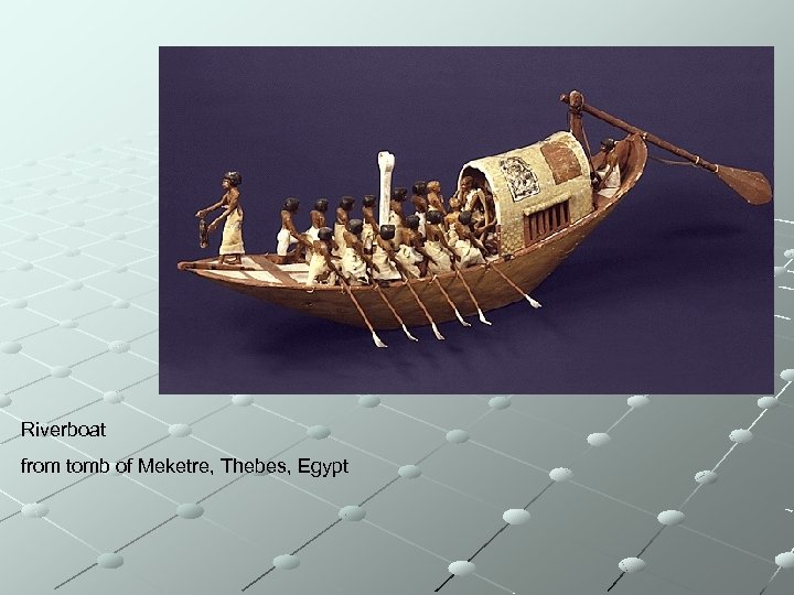 Riverboat from tomb of Meketre, Thebes, Egypt 