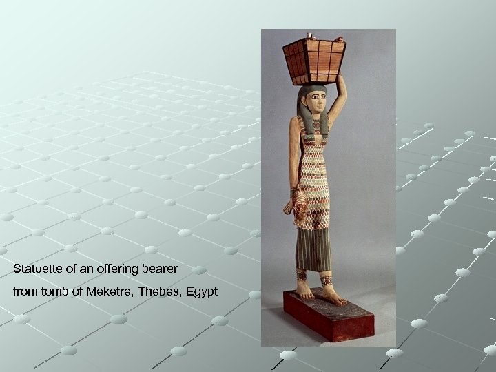 Statuette of an offering bearer from tomb of Meketre, Thebes, Egypt 