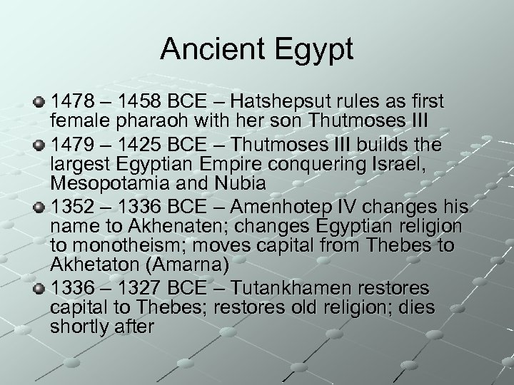 Ancient Egypt 1478 – 1458 BCE – Hatshepsut rules as first female pharaoh with