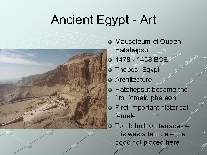 Ancient Egypt - Art Mausoleum of Queen Hatshepsut 1478 - 1458 BCE Thebes, Egypt