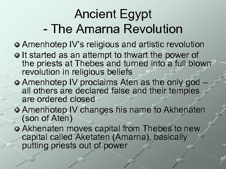 Ancient Egypt - The Amarna Revolution Amenhotep IV’s religious and artistic revolution It started