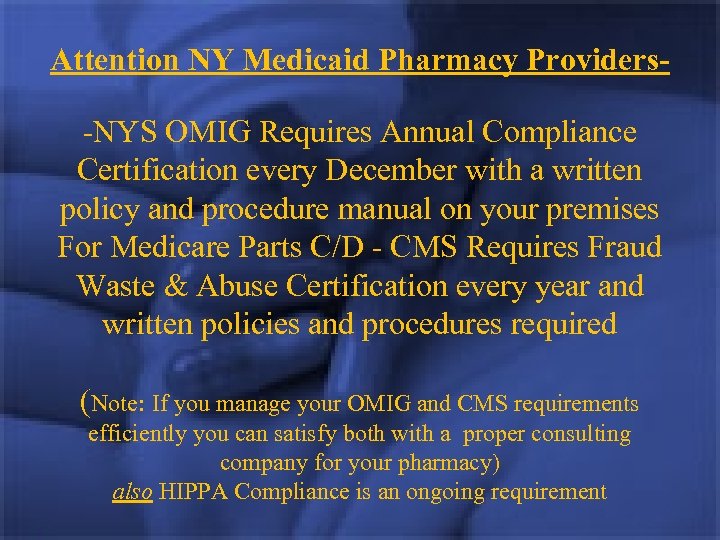 Attention NY Medicaid Pharmacy Providers-NYS OMIG Requires Annual Compliance Certification every December with a
