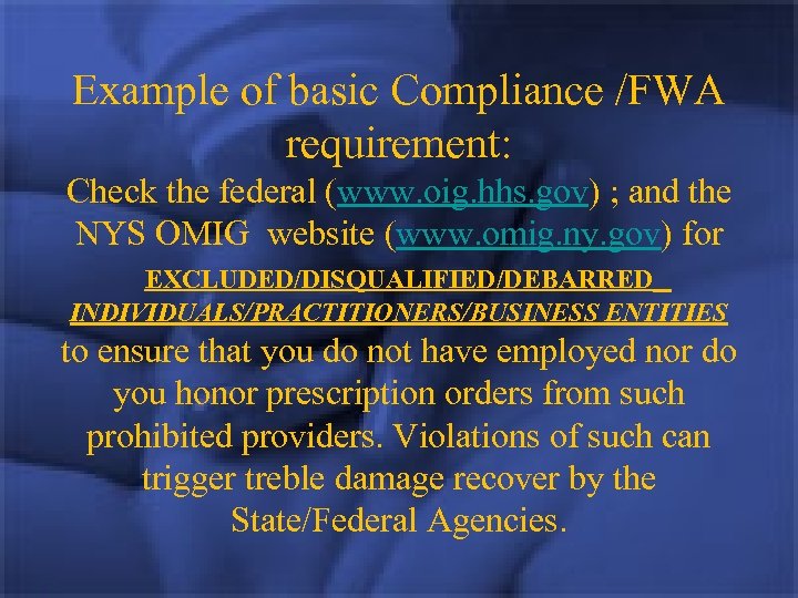 Example of basic Compliance /FWA requirement: Check the federal (www. oig. hhs. gov) ;