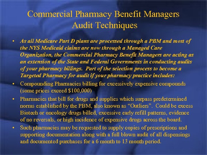 Commercial Pharmacy Benefit Managers Audit Techniques • As all Medicare Part D plans are
