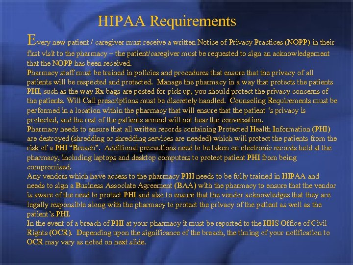 HIPAA Requirements Every new patient / caregiver must receive a written Notice of Privacy
