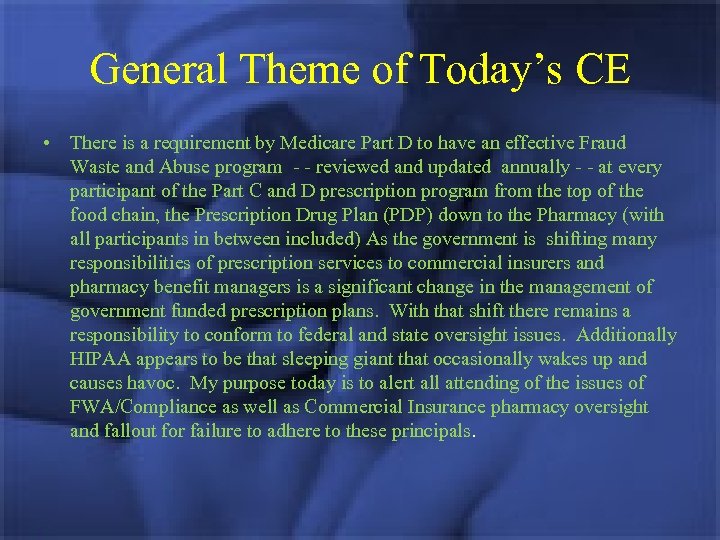 General Theme of Today’s CE • There is a requirement by Medicare Part D