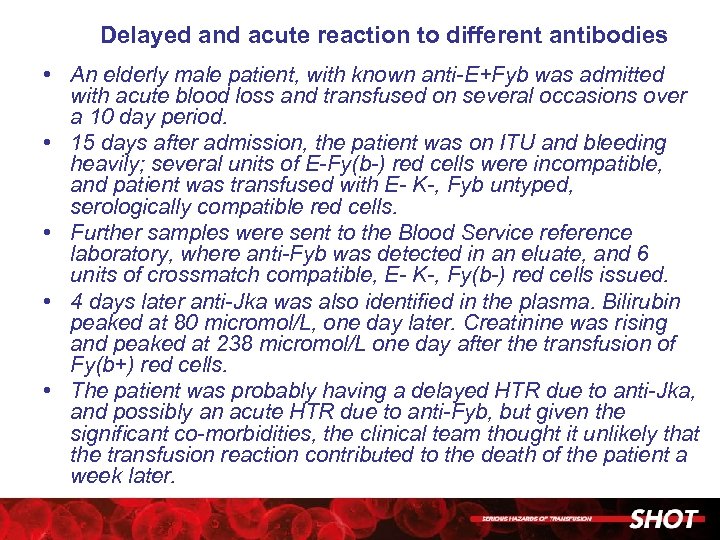 Delayed and acute reaction to different antibodies • An elderly male patient, with known