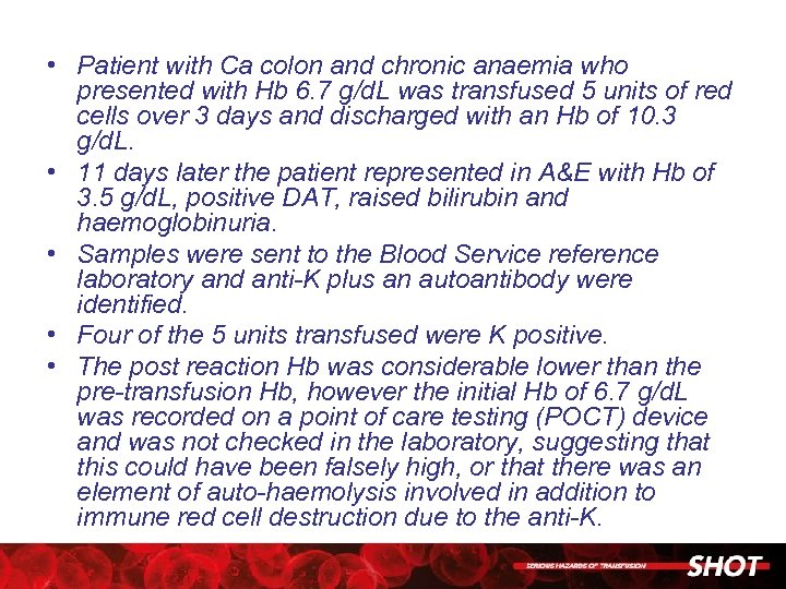  • Patient with Ca colon and chronic anaemia who presented with Hb 6.