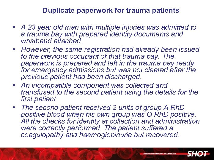 Duplicate paperwork for trauma patients • A 23 year old man with multiple injuries