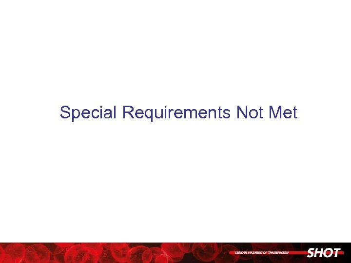 Special Requirements Not Met 