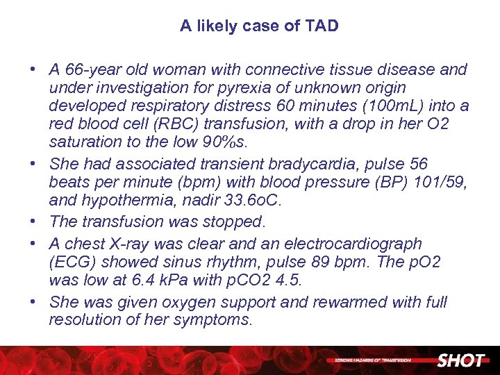 A likely case of TAD • A 66 -year old woman with connective tissue