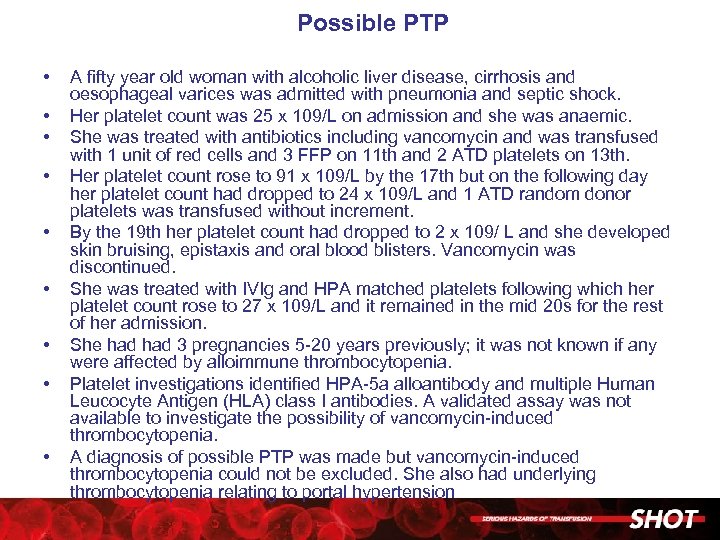 Possible PTP • • • A fifty year old woman with alcoholic liver disease,