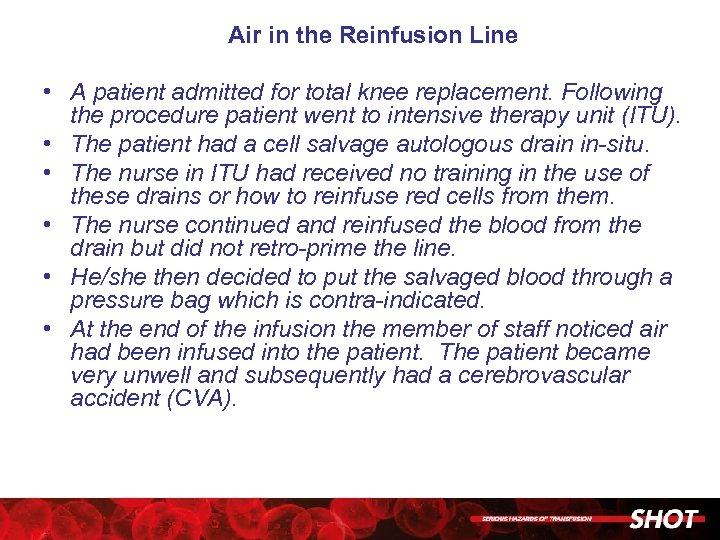 Air in the Reinfusion Line • A patient admitted for total knee replacement. Following