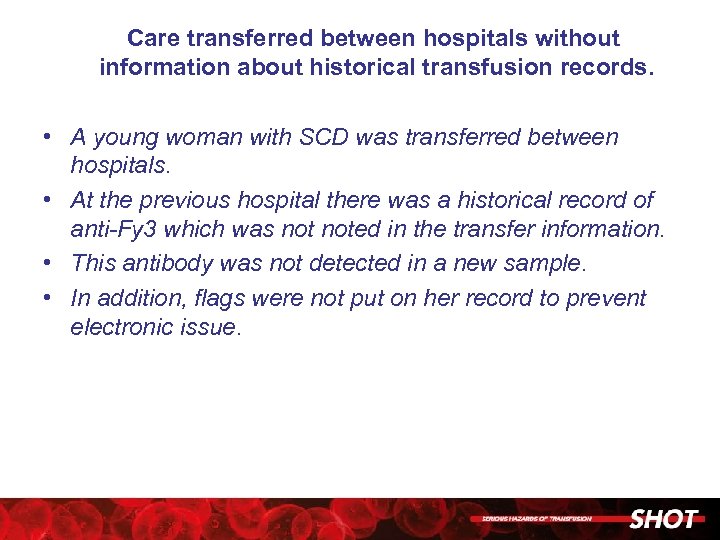 Care transferred between hospitals without information about historical transfusion records. • A young woman