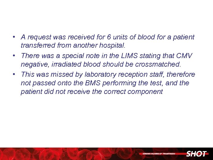  • A request was received for 6 units of blood for a patient