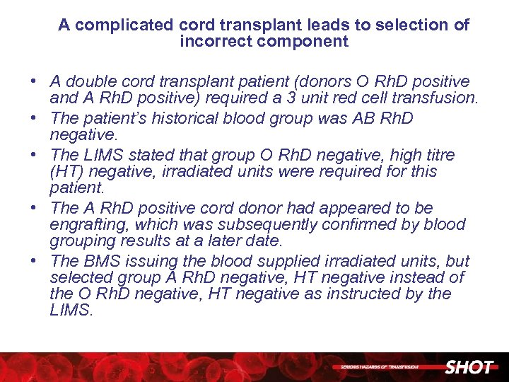 A complicated cord transplant leads to selection of incorrect component • A double cord