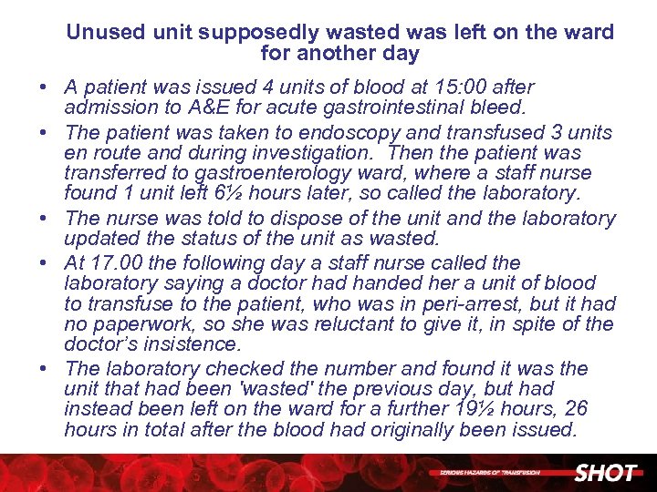 Unused unit supposedly wasted was left on the ward for another day • A