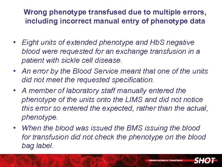 Wrong phenotype transfused due to multiple errors, including incorrect manual entry of phenotype data