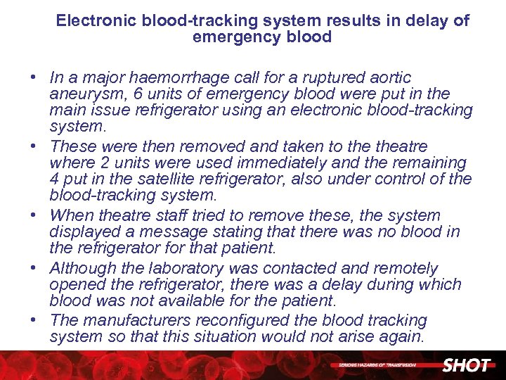 Electronic blood-tracking system results in delay of emergency blood • In a major haemorrhage