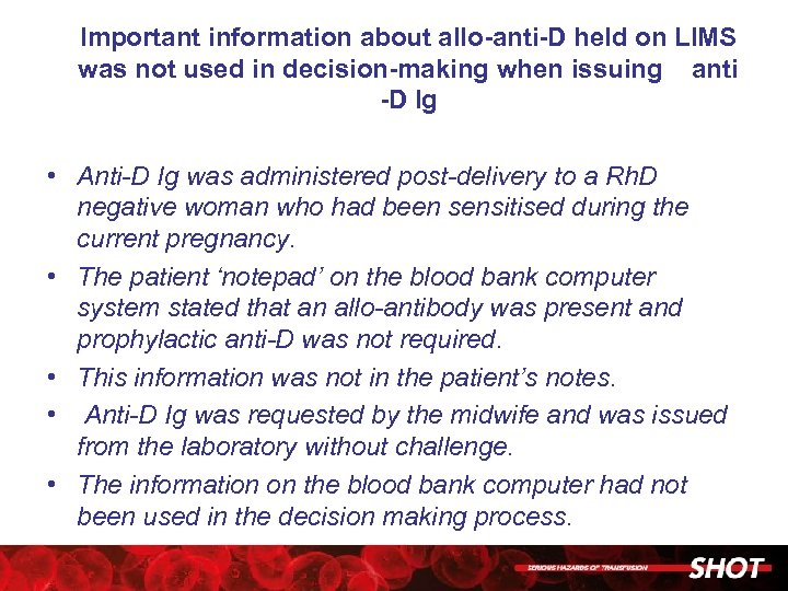 Important information about allo-anti-D held on LIMS was not used in decision-making when issuing