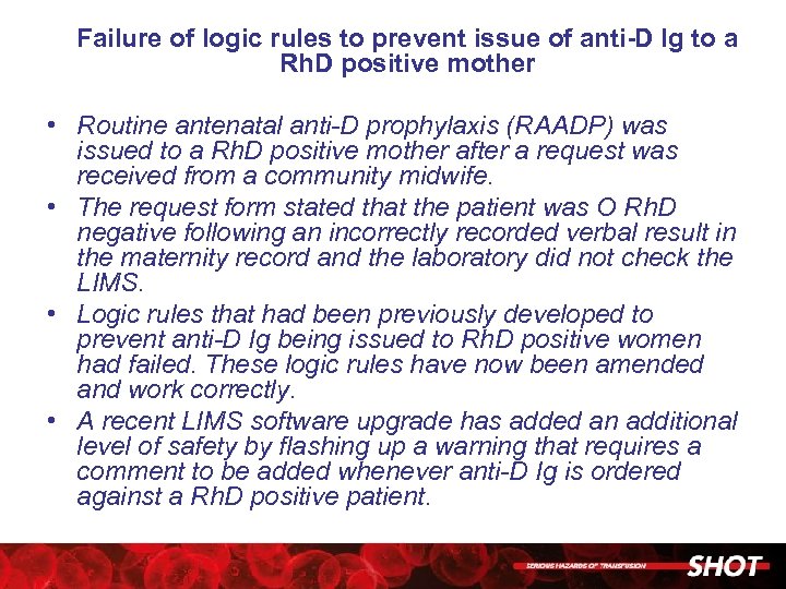 Failure of logic rules to prevent issue of anti-D Ig to a Rh. D